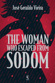 Title: The Woman Who Escaped from Sodom, Author: Josï Geraldo Vieira