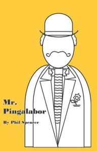 Title: Mr. Pingalabor, Author: Phil Spencer