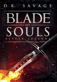 Title: Blade of Souls, Author: D.K. Savage