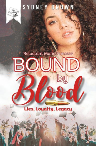Bound by Blood: Lies, Loyalty, Legacy: The Reluctant Mafia Princess Series Prequel