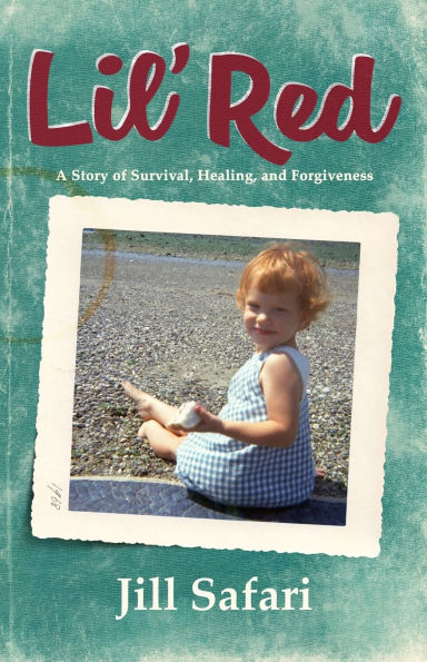 Lil' Red: A Story of Survival, Healing, and Forgiveness