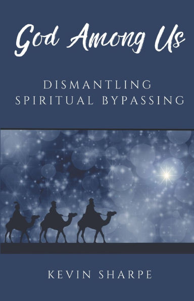 God Among Us: Dismantling Spiritual Bypassing