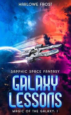 Galaxy Lessons: Sapphic Space Fantasy