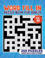 Word Fill In Puzzles for Adults (Easy Word Fill-In Puzzles) Vol. 1: 250 Fill Ins Word Puzzles with Starter Letter