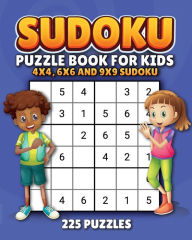 Title: Super Sudoku for Kids! A Fun and Exciting Book of Sudokus for Kids. (225 Sudoku Puzzles Plus Solutions): Includes Kids Sudoku 4x4, Kids Sudoku 6x6 and Kids Sudoku 9x9. 200+ Sudoku for Kids, Author: Shane Smith