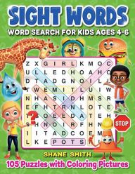 Title: Sight Words Word Search for Kids Ages 4-6: 105 Word Search Puzzles (Search and Find): Word Search for Kids Sight Words.:Pre-K, Kindergarten, First Grade and Second Grade Sight Words, Author: Shane Smith