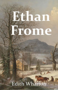 Title: Ethan Frome, Author: Edith Wharton