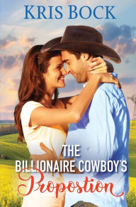 Free downloads audio books for ipad The Billionaire Cowboy's Proposition by Kris Bock, Kris Bock FB2 9781959988298 (English literature)