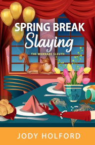 Title: Spring Break Slaying, Author: Jody Holford