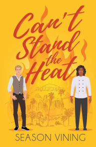 Title: Can't Stand the Heat, Author: Season Vining