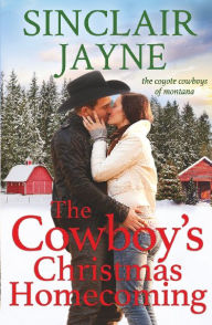 Title: The Cowboy's Christmas Homecoming, Author: Sinclair Jayne