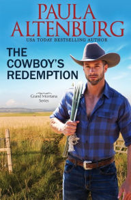 Title: The Cowboy's Redemption, Author: Paula Altenburg