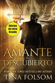 Title: Amante al Descubierto (Edición de Letra Grande ), Author: Tina Folsom