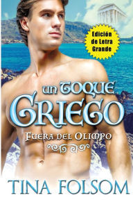 Title: Un toque Griego (Edición de letra grande), Author: Tina Folsom