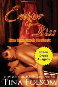 Title: Ewiger Biss (Eine Scanguards Hochzeit) (Große Druckausgabe), Author: Tina Folsom