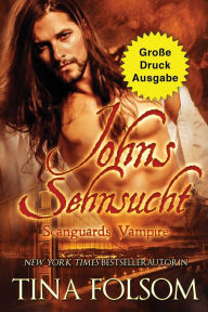 Title: Johns Sehnsucht (Große Druckausgabe), Author: Tina Folsom