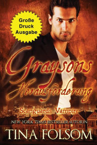 Title: Graysons Herausforderung (Große Druckausgabe): Scanguards Hybriden - Band 3, Author: Tina Folsom
