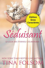 Title: Séduisant (Édition Gros Caractères), Author: Tina Folsom