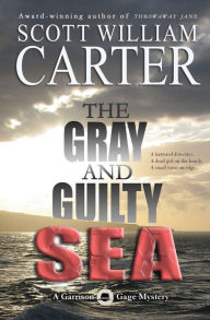 Title: The Gray and Guilty Sea, Author: Scott William Carter