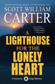 Title: A Lighthouse for the Lonely Heart, Author: Scott William Carter