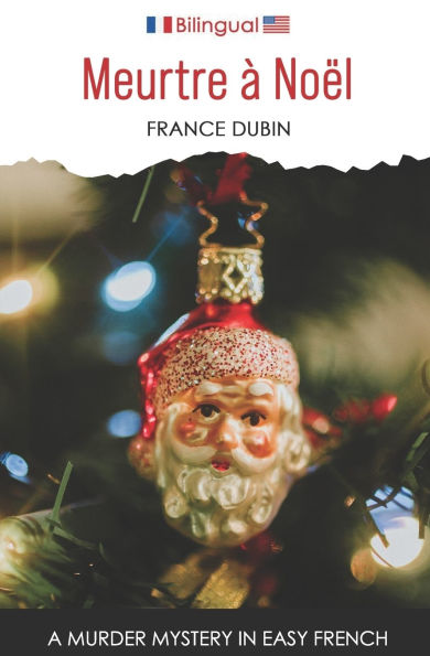 Meurtre ï¿½ Noï¿½l: A Murder Mystery in Easy French