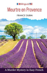 Title: Meurtre en Provence: A Murder Mystery in Easy French, Author: France Dubin
