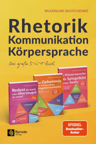 Title: Rhetorik Kommunikation Körpersprache: Das große 3-in-1-Buch, Author: Wladislaw Jachtchenko