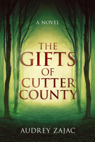 Title: The Gifts of Cutter County, Author: Audrey Zajac