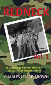 Title: Raised Redneck, Author: Charles Lemar Brown