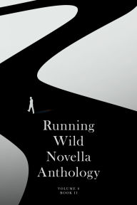 Download free ebooks google Running Wild Novella Anthology: Volume 8: Book II
