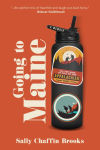Alternative view 1 of Going to Maine: All the Ways to Fall on the Appalachian Trail