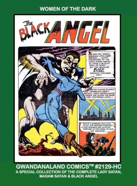 Women Of The Dark: Gwandanaland Comics #2129-HC: The Complete Lady Satan, Madam Satan and Black Angel - Hardcover Edition