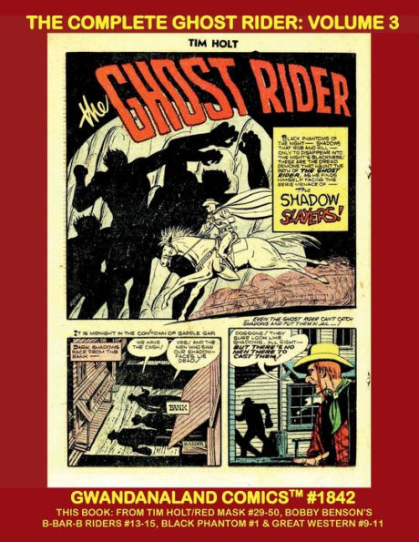 The Complete Ghost Rider: Volume 3:Gwandanaland Comics #1842 - The Final Exciting Golden Age Collection of the Spectral Vigilante