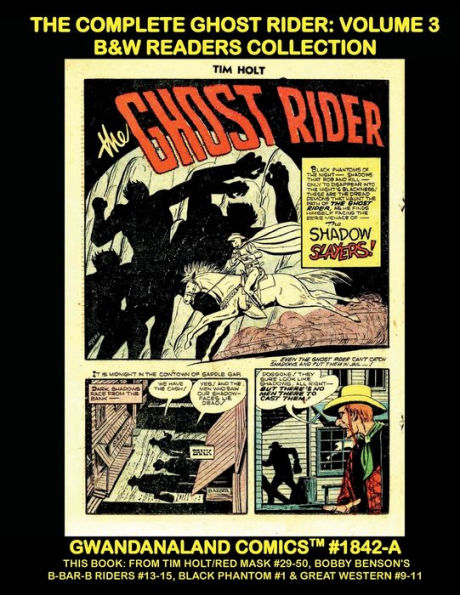 The Complete Ghost Rider: Volume 3:B&W Readers Collection - Gwandanaland Comics #1842-A: The Final Exciting Golden Age Collection