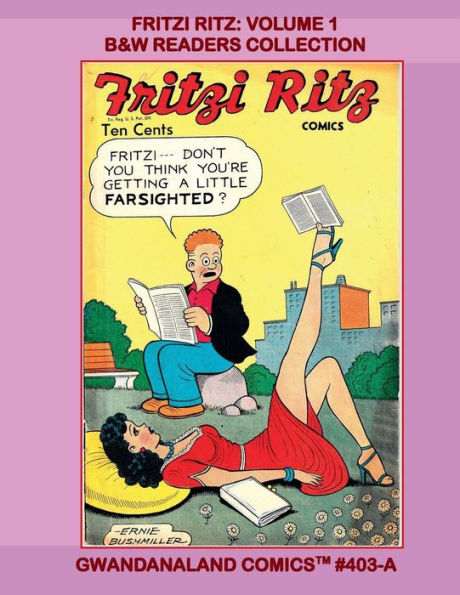 Fritzi Ritz: Volume 1: B&W Readers Collection - Gwandanaland Comics #403-A: Everyone's favorite Gal and Favorite Aunt is Back!