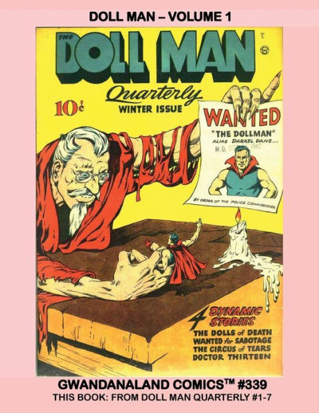 Doll Man: Volume 1:Gwandanaland Comics #339 - The Diminutive Dynamo of the Golden Age! This Book: From Doll Man #1-7