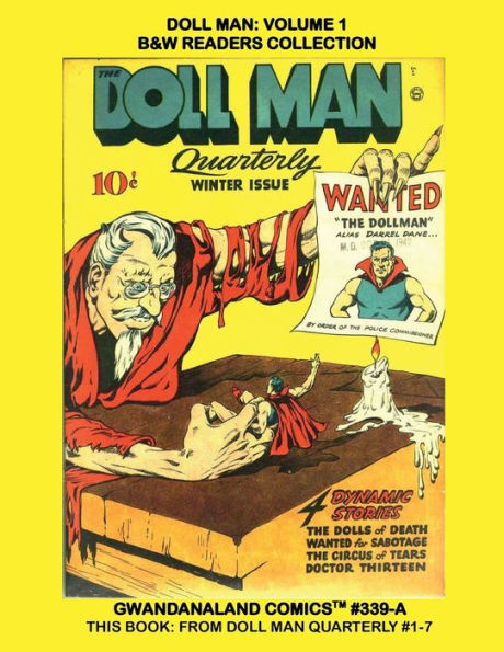 Doll Man: Volume 1:B&W Readers Collection - Gwandanaland Comics #339-A: The Diminutive Dynamo of the Golden Age! This Book: Doll Man #1-7
