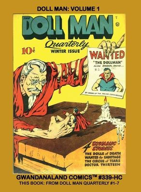 Doll Man: Volume 1:Gwandanaland Comics #339-HC: The Diminutive Dynamo of the Golden Age! This Book: From Doll Man #1-7 - Hardcover Edition