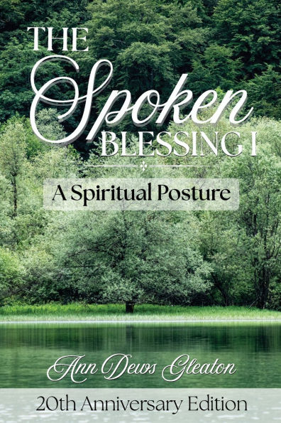 The Spoken Blessing 1: A Spiritual Posture