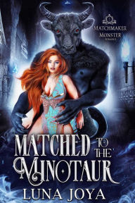 Title: Matched to the Minotaur, Author: Luna Joya