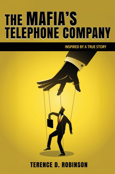 The Mafia's Telephone Company: Inspired by a True Story