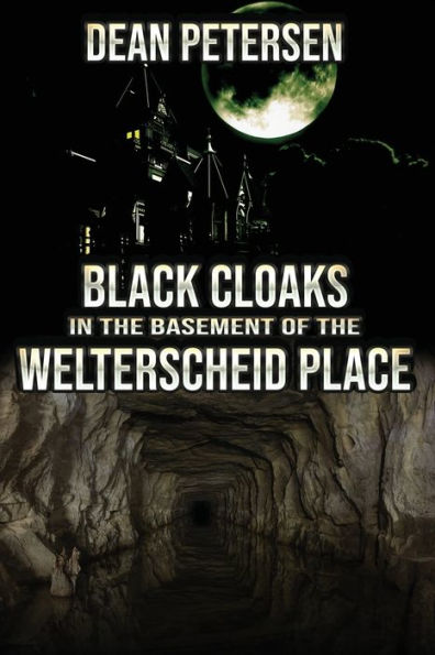 Black Cloaks the Basement of Welterscheid Place