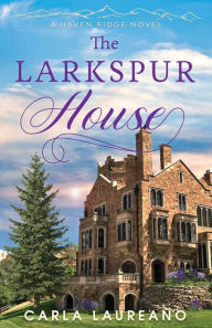 Title: The Larkspur House, Author: Carla Laureano