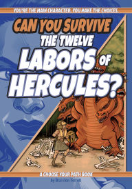 Free downloads of e book Can You Survive the Twelve Labors of Hercules?: A Choose Your Path Book (English literature) by Brandon Terrell, Kat Baumann 9781960084156 