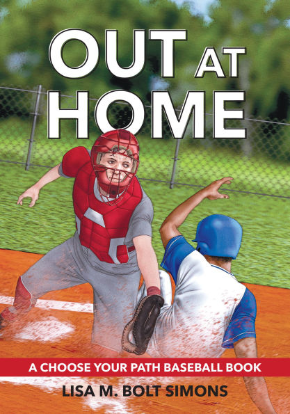 Out at Home: A Choose Your Path Baseball Book