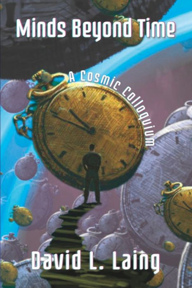 Minds Beyond Time: A Cosmic Colloquium