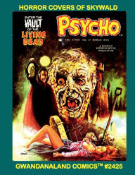 Title: Horror Covers Of Skywald: Gwandanaland Comics #2425 --- The Complete Collection in Full Color, Author: Gwandanaland Comics
