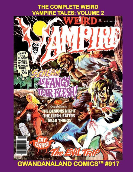 The Complete Weird Vampire Tales: Volume 2:Gwandanaland Comics #917 -- Shocking Classic Terror Stories Featuring the Most Feared Creatures of all Time!