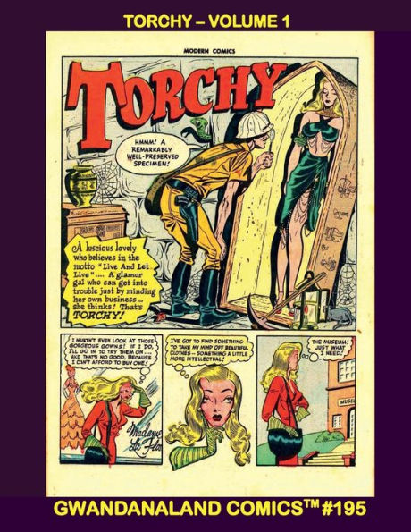 Torchy - Volume 1: Gwandanaland Comics #195 -- The Blonde Bombshell of the Golden Age - This Book: From Modern Comics #53-102