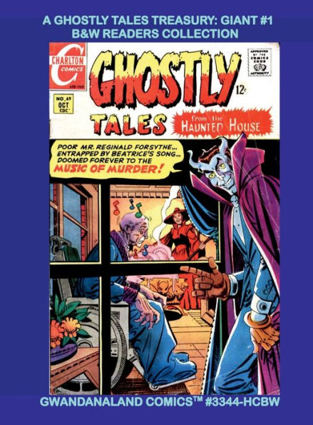 A Ghostly Tales Treasury: Giant #1:B&W Readers Collection - Gwandanaland Comics #3344-HCBW: Over 500 Pages of Classic Charlton Horror!